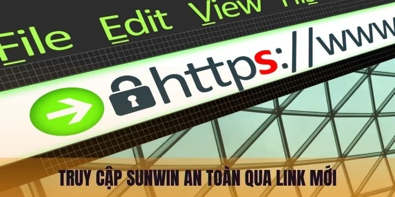 Truy cập Sunwin an toàn qua link mới